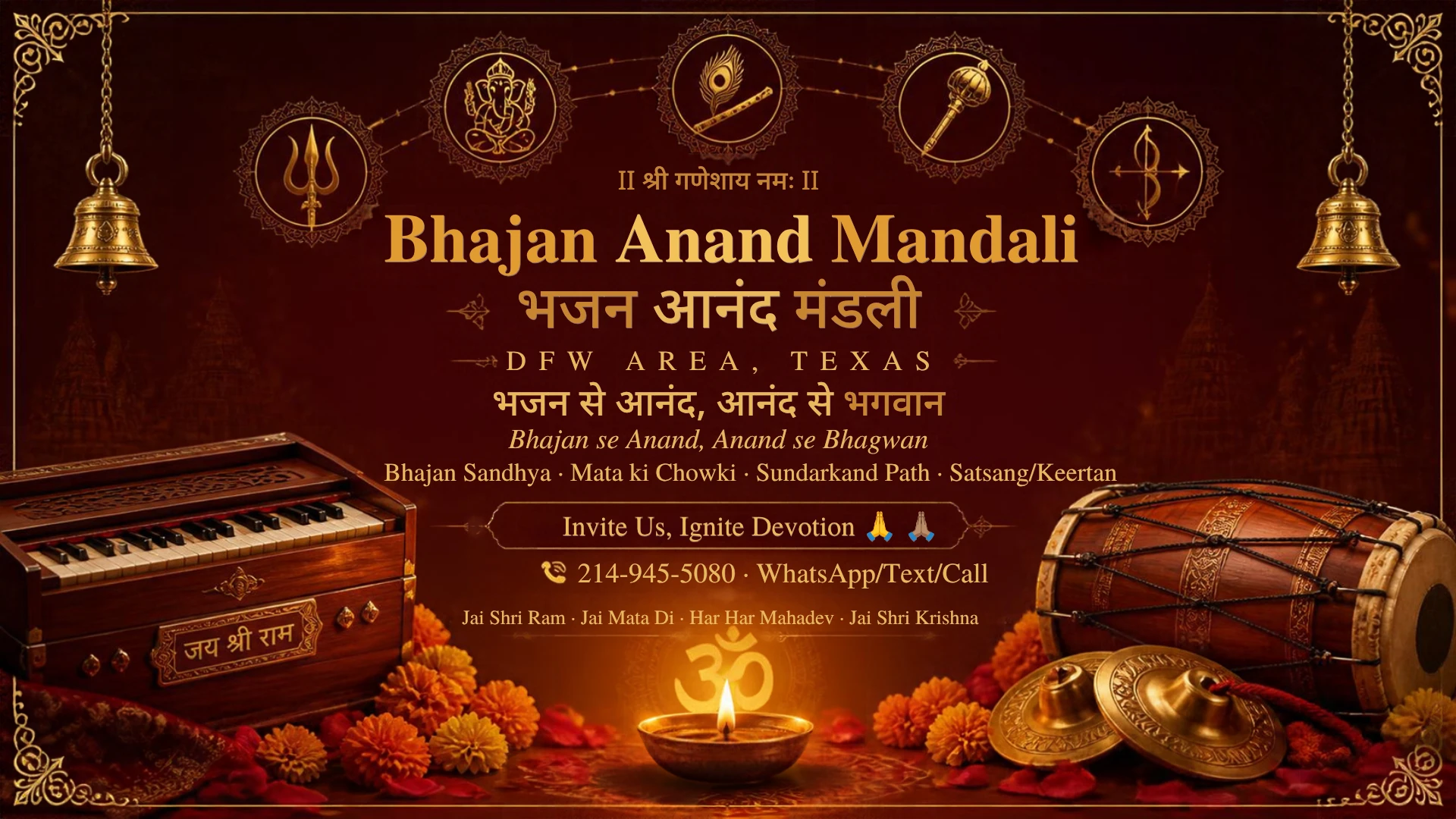Bhajan Anand Mandali — DFW Area, Texas. Bhajan se Anand, Anand se Bhagwan. Bhajan Sandhya, Mata ki Chowki, Sundarkand Path, Satsang/Keertan. Invite Us, Ignite Devotion. (214) 945-5080 · WhatsApp/Text/Call.